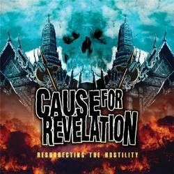 Cause For Revelation : Resurrecting the Hostility
